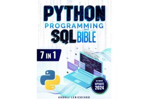 Python Programming & SQL Bible: 7-in-1 Mastery Guide