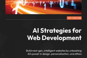 AI Strategies for Web Development: Unleashing AI's Power in Design & Ethics