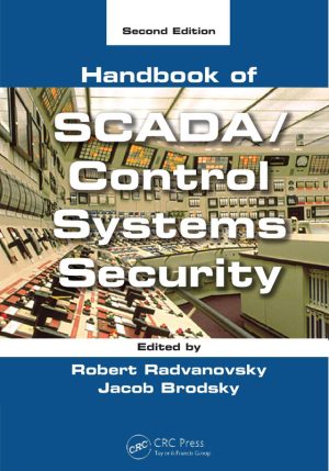Handbook of SCADA Control Systems Security: Protecting Critical Infrastructure