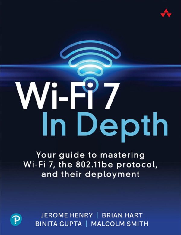 Wi-Fi 7 In Depth: Guide to 802.11be Protocol Deployment