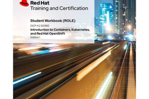 Introduction to Containers, Kubernetes, and Red Hat OpenShift: The Essentials of Containerized Applications