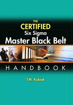 The Certified Six Sigma Master Black Belt Handbook: A Comprehensive Guide to Lean Six Sigma