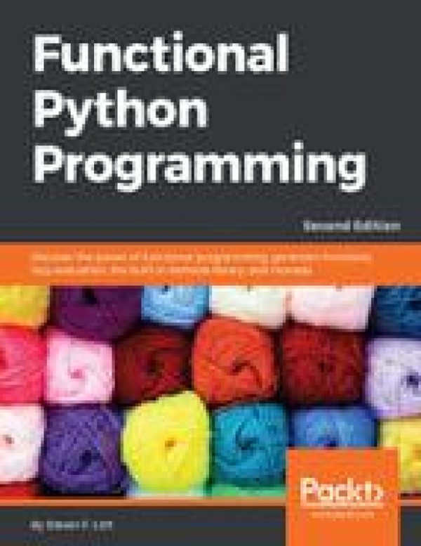 Functional Python Programming: Second Edition