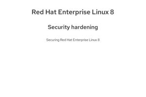 Red Hat Enterprise Linux 8 Security Hardening