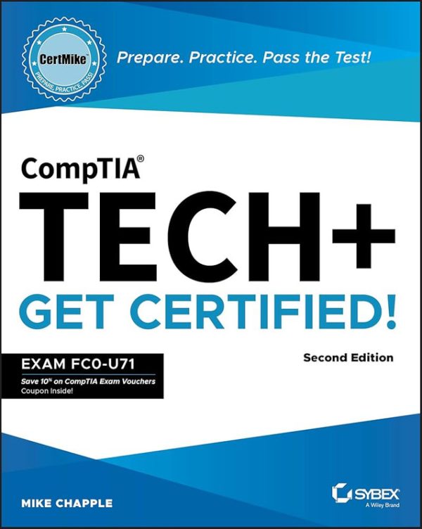 CompTIA Tech+ CertMike: Prepare. Practice. Pass the Test! Get Certified!: Exam FC0-U71