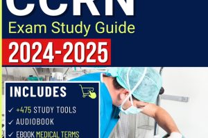 CCRN EXAM STUDY GUIDE Ace your Adult Critical Care Registered Nurse License on the First Try! Q&A | Tests | Extra Content