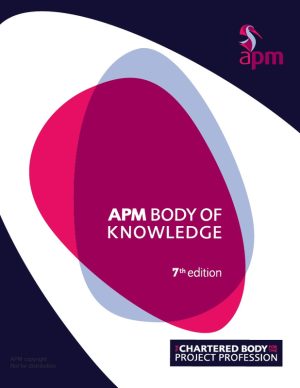 APM Body of Knowledge (7th Edition): Essential Guide for Project Managers