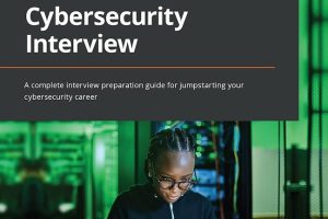 Hack the Cybersecurity Interview: Navigate Cybersecurity Interviews With Confidence, From Entry-Level to Expert Roles