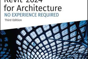 Revit 2024 for Architecture: No Experience Required