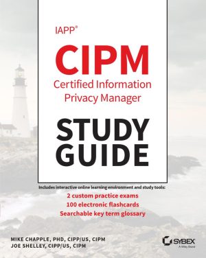 IAPP® CIPM Certified Information Privacy Manager Study Guide