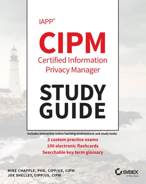 IAPP® CIPM Certified Information Privacy Manager Study Guide