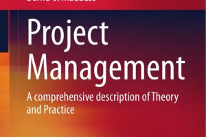 Project Management A comprehensive description of Theory & Practice (2025, Springer)