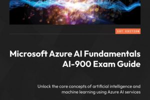 Microsoft Azure AI Fundamentals AI-900 Exam Guide (2024)
