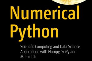 Numerical Python Scientific Computing & Data Science Applications & Numpy, SciPy & Matplotlib (2024)