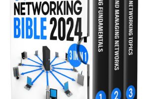 Computer Networking Bible: [3 in 1] The Complete Crash Course to Effectively Design, Implement and Manage Networks. Including Sections on Security, Performance and Scalability