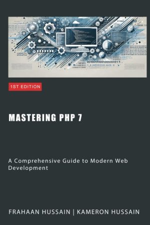 Mastering PHP 7: A Comprehensive Guide to Modern Web Development