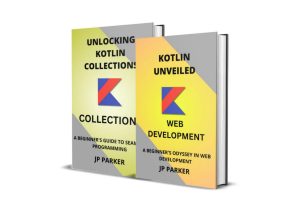 Kotlin for Web Development & Kotlin Collections A Beginner's Odyssey in Web Development 2 Books in 1 (2024, Independently Published)