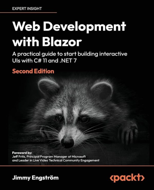 Web Development With Blazor - Third Edition: A Practical Guide to Start Building Interactive UIs With C# 12 and .NET 8