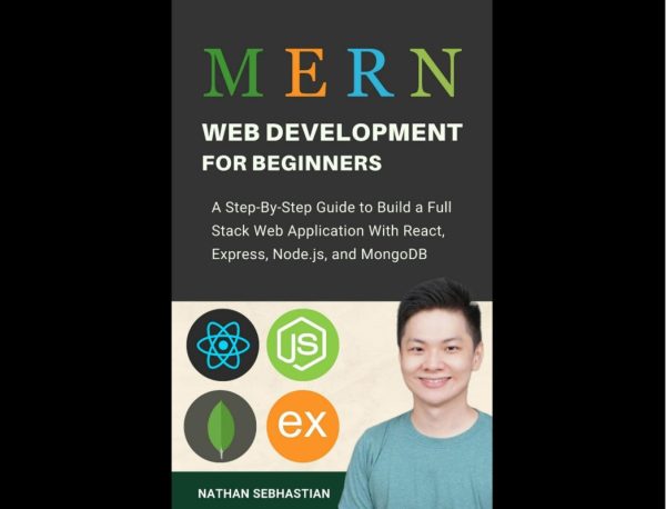 MERN Stack Web Development For Beginners A Step-By-Step Guide to Build a Full Stack Web Application & React, Express, Node. (2024, Independently Published)