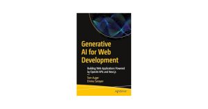 Generative AI for Web Development: Building Web Applications Powered by OpenAI APIs and Next.js