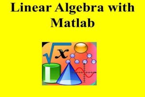 Mathematics for Data Science: Linear Algebra with Matlab