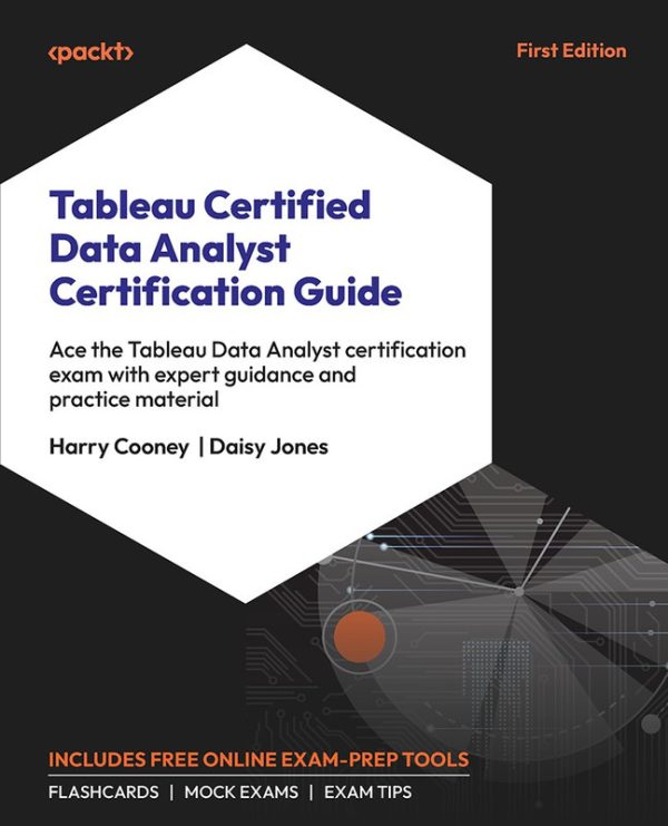 Tableau Certified Data Analyst Exam Guide