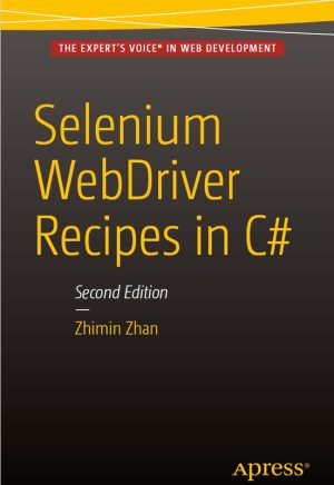 Selenium WebDriver Recipes in C# (2nd Edition): Problem-Solving Guide