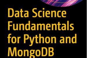 Data Science Fundamentals for Python & MongoDB: Master Data Science with Python