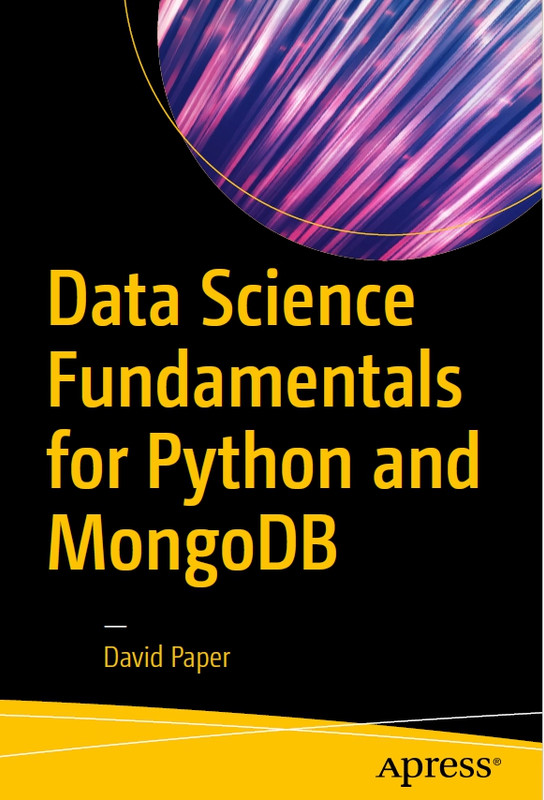 Data Science Fundamentals for Python & MongoDB: Master Data Science with Python