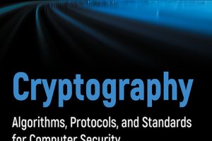Cryptography Algorithms Protocols Standards for Computer Security