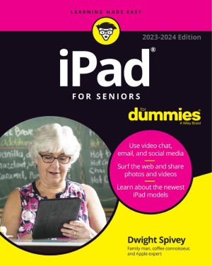 iPad For Seniors For Dummies 2023–2024 Edition