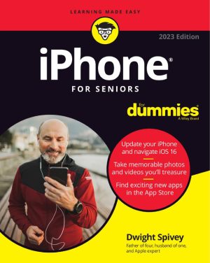 iPhone For Seniors For Dummies 2023 Edition Manual