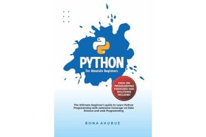 Python for Absolute Beginners: Learn Programming and Data Science