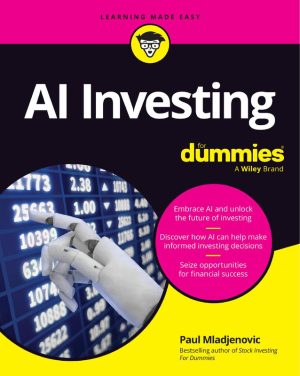 AI Investing For Dummies: Navigate Artificial Intelligence in Finance