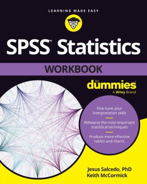 SPSS Statistics Workbook For Dummies: Practical Data Analysis Guide