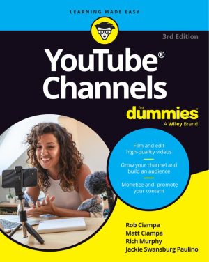 YouTube Channels For Dummies: Create and Manage Successful Channels