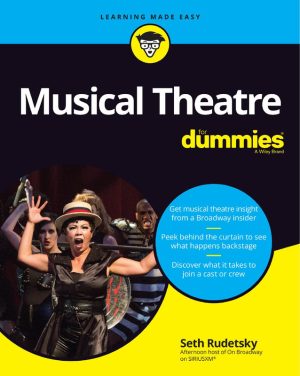 Musical Theatre For Dummies: Performance Essentials