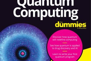 Quantum Computing For Dummies: Next-Gen Technology Explained