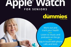 Apple Watch For Seniors For Dummies, 2023–2024 Edition: User-Friendly Guide