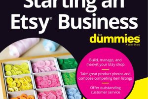 Starting an Etsy Business For Dummies, 4th Edition: Launch Your Shop Today