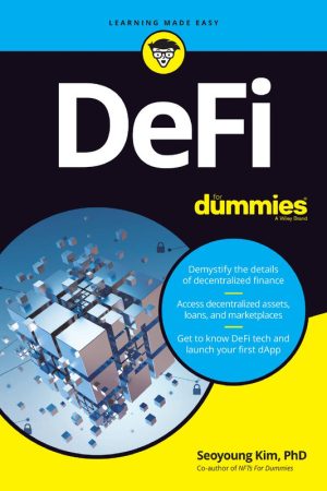 DeFi For Dummies: Understand Decentralized Finance and Blockchain Basics