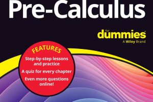 Pre-Calculus All-in-One For Dummies: Comprehensive Math Study Resource