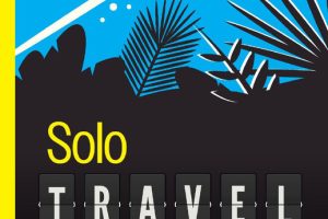 Solo Travel for Dummies: Essential Tips for Travelers