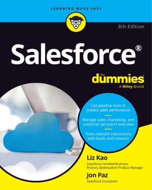 Salesforce for Dummies: 8th Edition User Guide