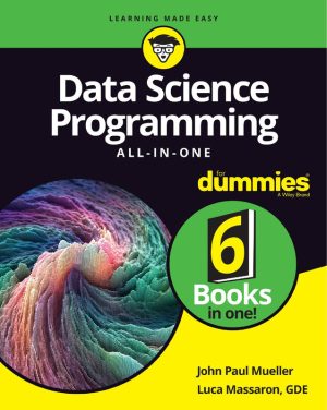 Data Science Programming All-in-One for Dummies: Guide