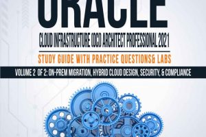 OCI Architect Professional 2021 Study Guide: Volume 2 Exam Prep