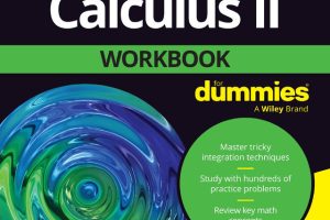 Calculus II Workbook for Dummies: Advanced Math Practice Guide