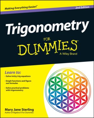 Trigonometry for Dummies, 2nd Edition: Essential Math Concepts