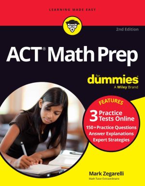 ACT Math Prep for Dummies, 2nd Edition: Practice Tests Included
