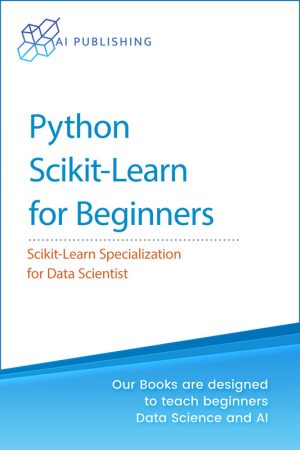 Python Scikit-Learn for Beginners: Data Science Specialization Guide